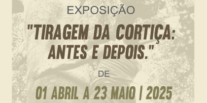 Exposição | “Tiragem da Cortiça: Antes e Depois”